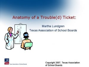 Anatomy of a Troubled Ticket Martha Lundgren Texas