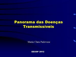 Panorama das Doenas Transmissveis Maria Clara Padoveze EEUSP