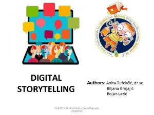 DIGITAL STORYTELLING Authors Anita Tufeki dr sc IFLA