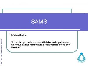 SAMS by FIPAV Centro Qualificazione Nazionale MODULO 2
