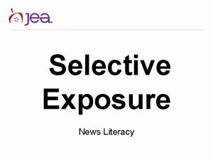 Selective Exposure News Literacy What is selective exposure