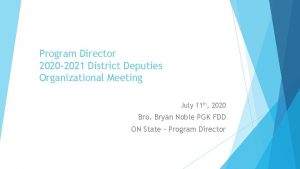 Program Director 2020 2021 District Deputies Organizational Meeting