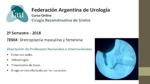 Federacin Argentina de Urologa Curso Online Ciruga Reconstructiva