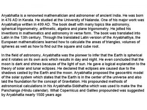 Aryabhatta is a renowned mathematician and astronomer of