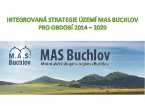 INTEGROVAN STRATEGIE ZEM MAS BUCHLOV PRO OBDOB 2014