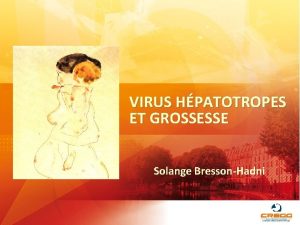 VIRUS HPATOTROPES ET GROSSESSE Solange BressonHadni Jeune fille