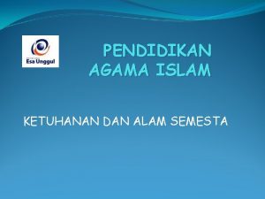 PENDIDIKAN AGAMA ISLAM KETUHANAN DAN ALAM SEMESTA KECENDERUNGAN