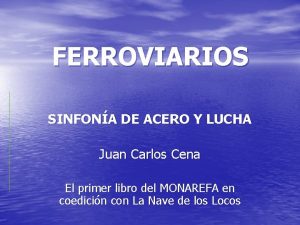 FERROVIARIOS SINFONA DE ACERO Y LUCHA Juan Carlos