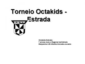 Torneio Octakids Estrada 7 provas mais o Regional