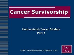 Cancer Survivorship Endometrial Cancer Module Part 2 2007