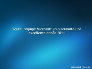 Toute lquipe Microsoft vous souhaite une excellente anne