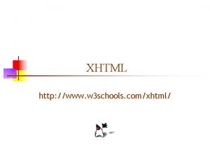 XHTML http www w 3 schools comxhtml What