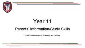 Year 11 Parents InformationStudy Skills J Frew Head