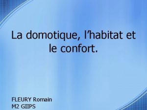 La domotique lhabitat et le confort FLEURY Romain