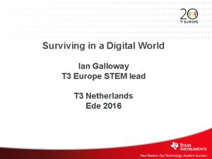 Surviving in a Digital World Ian Galloway T