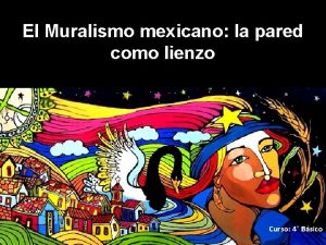 El Muralismo mexicano la pared como lienzo Curso