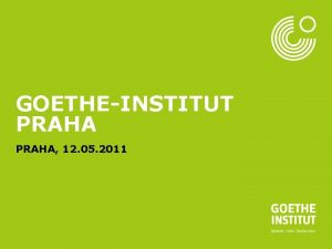 Seite 1 GOETHEINSTITUT PRAHA 12 05 2011 M