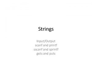Strings InputOutput scanf and printf sscanf and sprintf