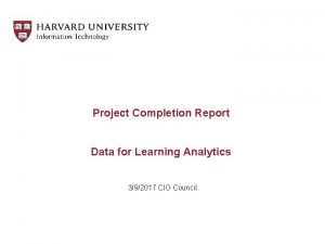 Project Completion Report Data for Learning Analytics 392017