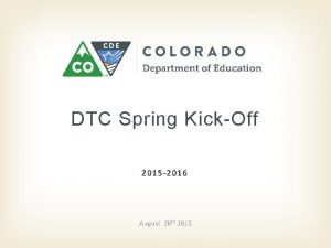 DTC Spring KickOff 2015 2016 August 20 th