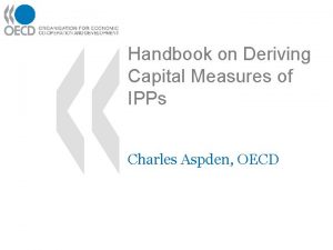 Handbook on Deriving Capital Measures of IPPs Charles