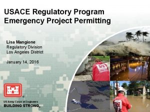 USACE Regulatory Program Emergency Project Permitting Lisa Mangione