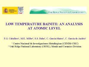 LOW TEMPERATURE BAINITE AN ANALYSIS AT ATOMIC LEVEL