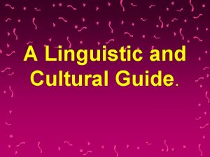 A Linguistic and Cultural Guide ABCDEFG HIJKLMN OPQRST