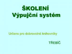 KOLEN Vpujn systm Ureno pro dobrovoln knihovnky TEB