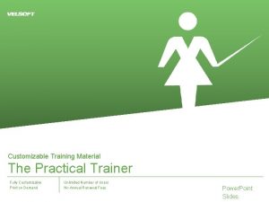 Customizable Training Material The Practical Trainer Fully Customizable