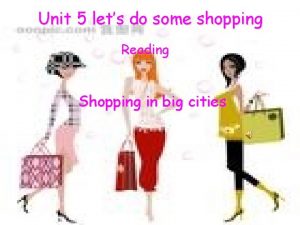 Unit 5 lets do some shopping Reading Shopping