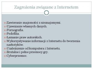 Zagroenia zwizane z Internetem Zawieranie znajomoci z nieznajomymi