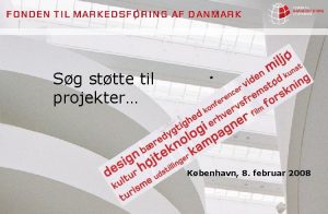 Sg sttte til projekter Kbenhavn 8 februar 2008