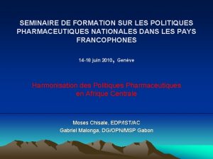 SEMINAIRE DE FORMATION SUR LES POLITIQUES PHARMACEUTIQUES NATIONALES