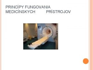 PRINCPY FUNGOVANIA MEDICNSKYCH PRSTROJOV Klasifikcia metdy biochemick krvn