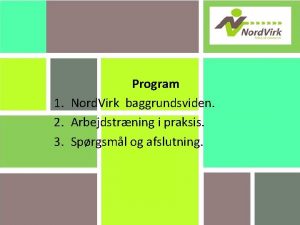 Program 1 Nord Virk baggrundsviden 2 Arbejdstrning i