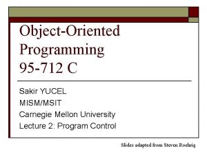 ObjectOriented Programming 95 712 C Sakir YUCEL MISMMSIT