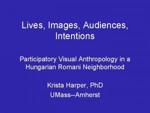 Lives Images Audiences Intentions Participatory Visual Anthropology in