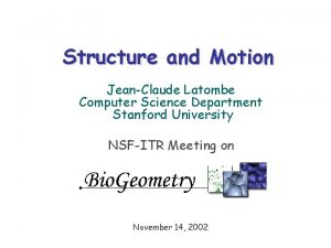 Structure and Motion JeanClaude Latombe Computer Science Department