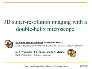 3 D superresolution imaging with a doublehelix microscope