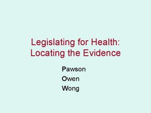 Legislating for Health Locating the Evidence Pawson Owen