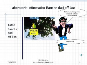 Laboratorio informatico Banche dati off line Richiamare il