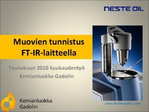 Muovien tunnistus FTIRlaitteella Toukokuun 2010 kuukaudenty Kemianluokka Gadolin