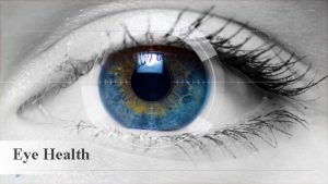 Eye Health Eye Health 2 Healthy vision is