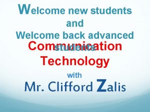 Welcome new students and Welcome back advanced Communication