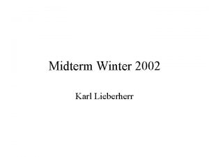 Midterm Winter 2002 Karl Lieberherr CSU 670 has