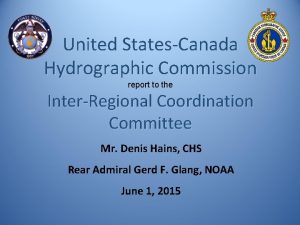United StatesCanada Hydrographic Commission report to the InterRegional