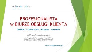 PROFESJONALISTA w BIURZE OBSUGI KLIENTA DORADCA SPRZEDAWCA EKSPERT