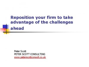 Reposition your firm to take advantage of the
