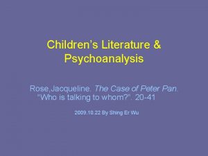 Childrens Literature Psychoanalysis Rose Jacqueline The Case of